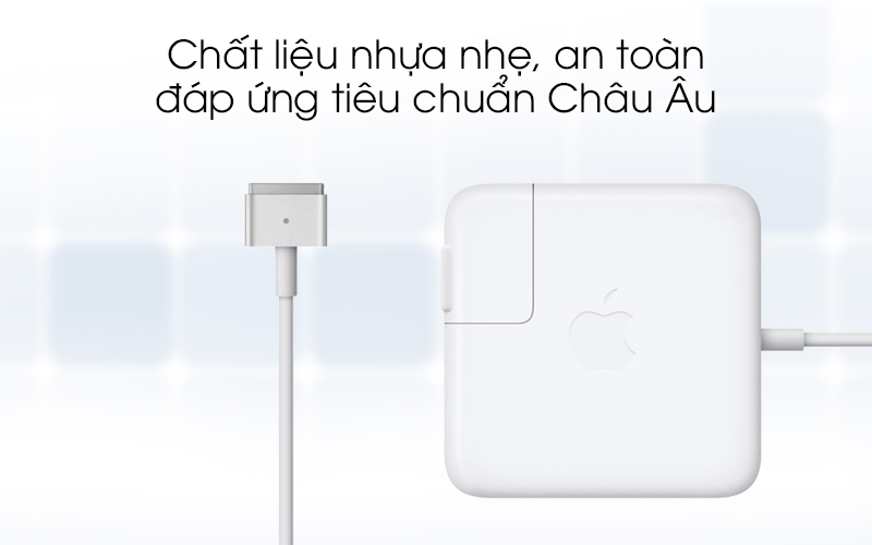 Adapter sạc 45W Apple MacBook Air D592 an toàn cho người dùng