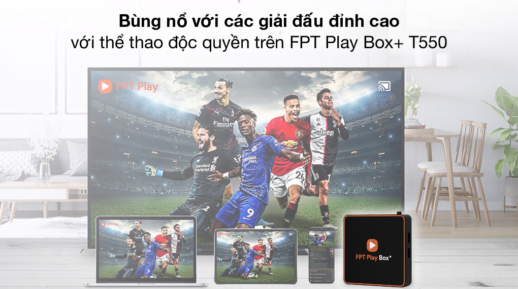Thể thao độc quyền - TV Box FPT Play Box+ T550