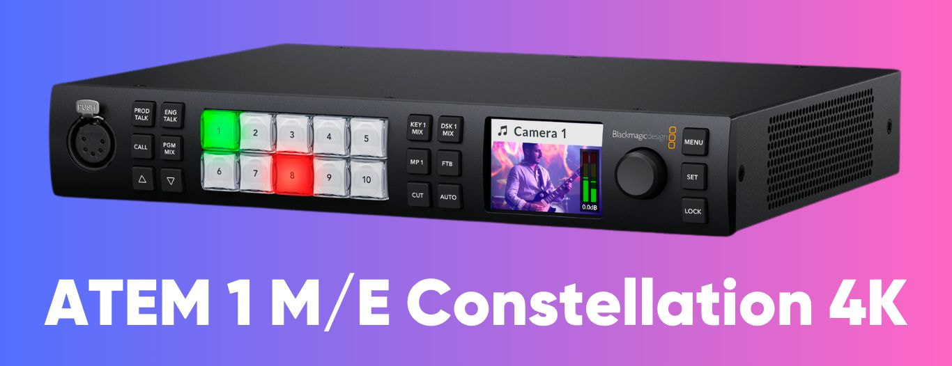 ATEM 1 M/E Constellation 4K – Switcher 12G-SDI mạnh mẽ dành cho studio livestream và broadcast chuyên nghiệp!