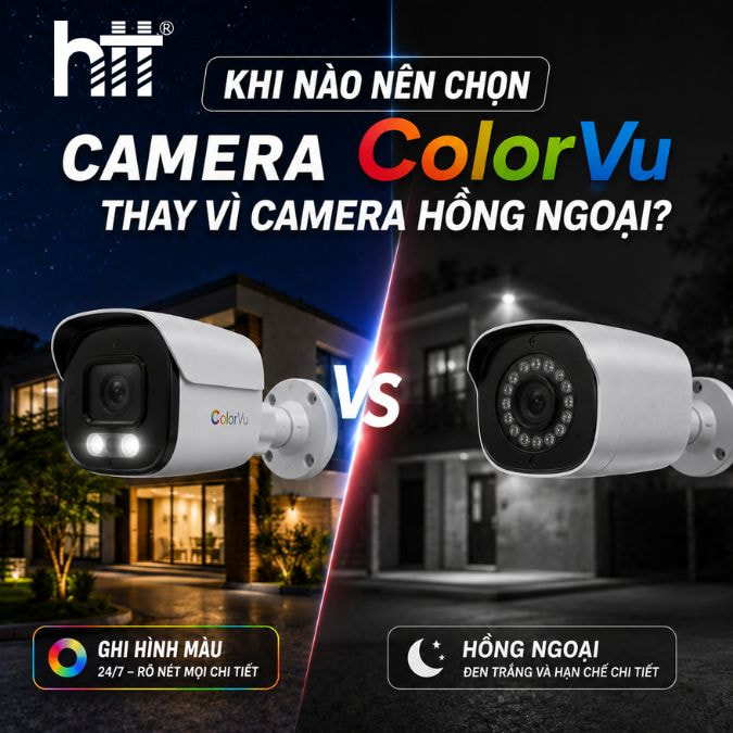 Chọn camera ColorVu thay vì camera hồng ngoại - Hợp Thành Thịnh