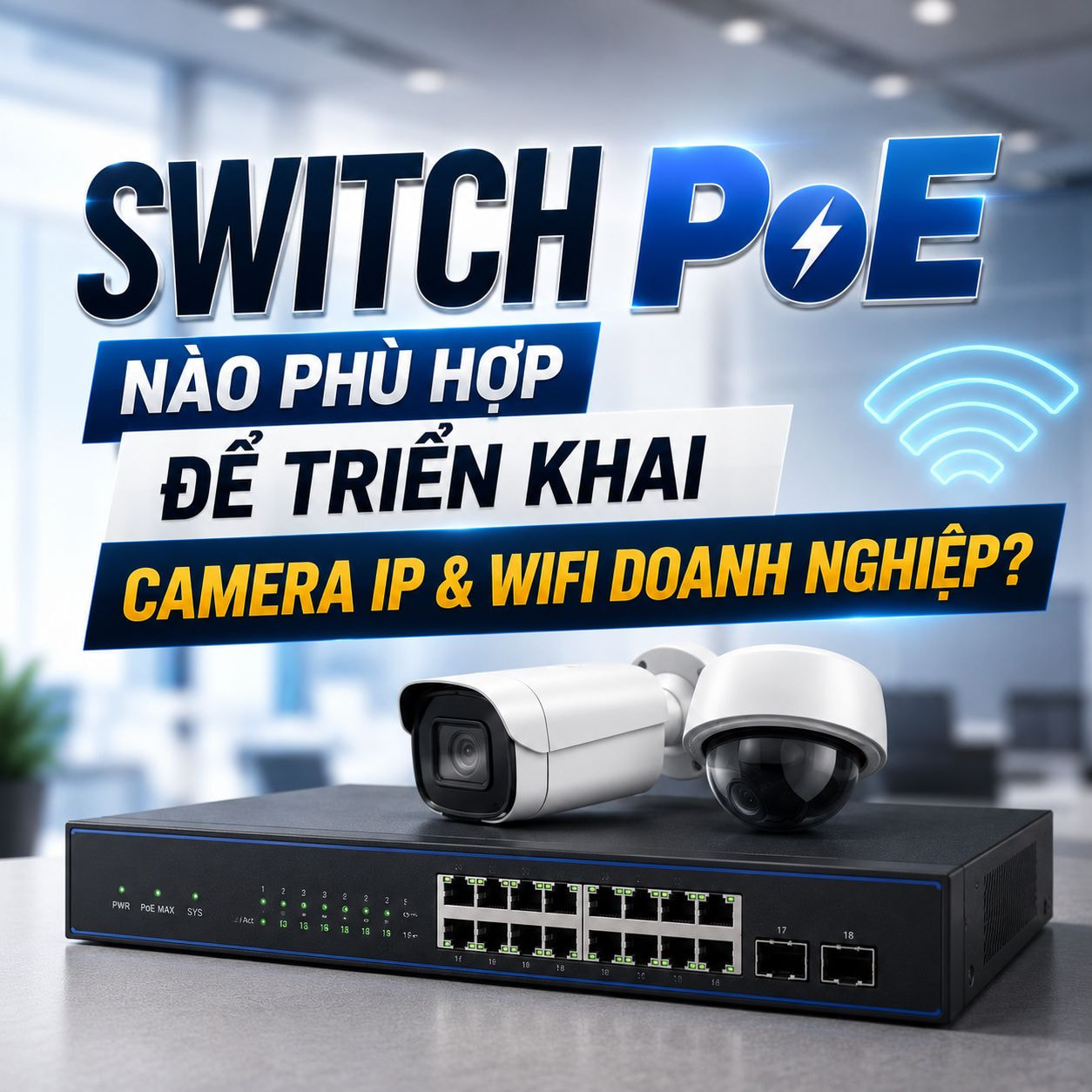 Thiết bị chuyển mạch mạng cho camera và wifi - Hợp Thành Thịnh
