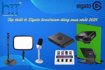 Top thiết bị Elgato livestream đáng mua nhất 2025